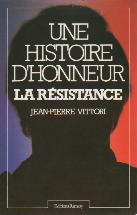 Une histoire d'honneur. La résistance - Jean-Pierre Vittori -  Ramsay GF - Livre
