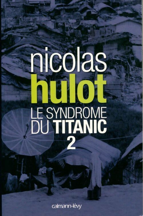 Livrenpoche : Le syndrome du Titanic 2 - Nicolas Hulot - Livre