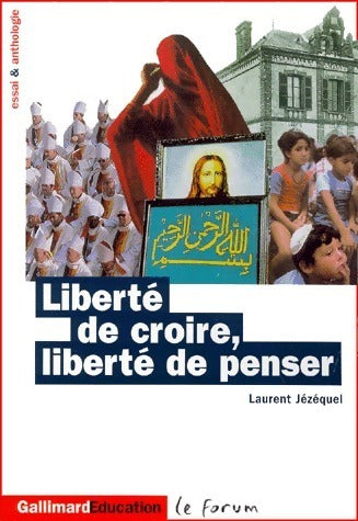 Livrenpoche : Liberté de croire, liberté de penser - Laurent Jézéquel - Livre