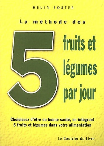 Livrenpoche : La méthode des 5 fruits et légumes par jour - Helen Foster - Livre