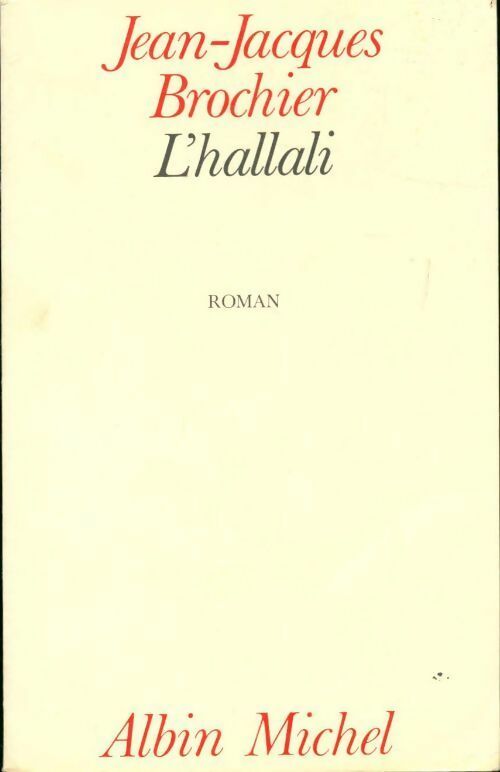 L'hallali - Jean-Jacques Brochier -  Albin Michel GF - Livre