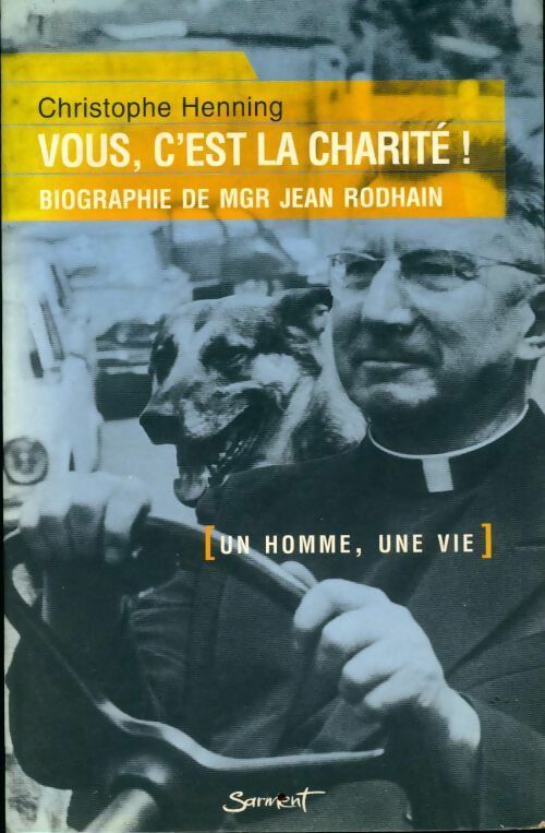 Livrenpoche : Vous, c'est la charité ! Biographie de mgr Jean Rodhain - Christophe Henning - Livre