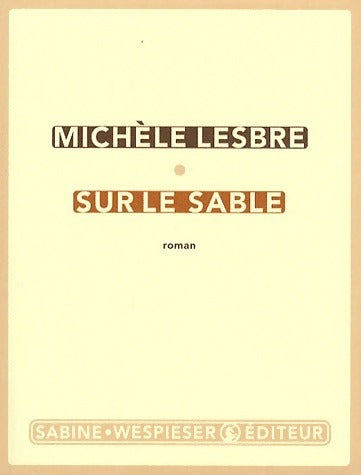 Sur le sable - Michèle Lesbre -  Wespieser GF - Livre