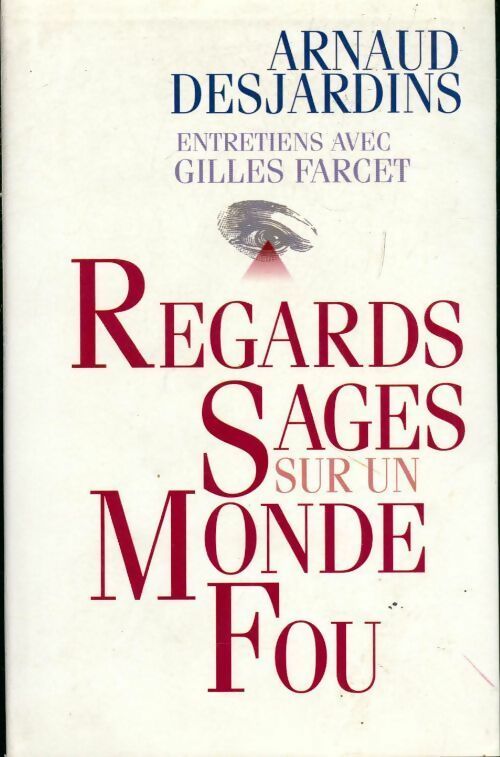 Regards sages sur un monde fou - Arnaud Desjardins - Livre