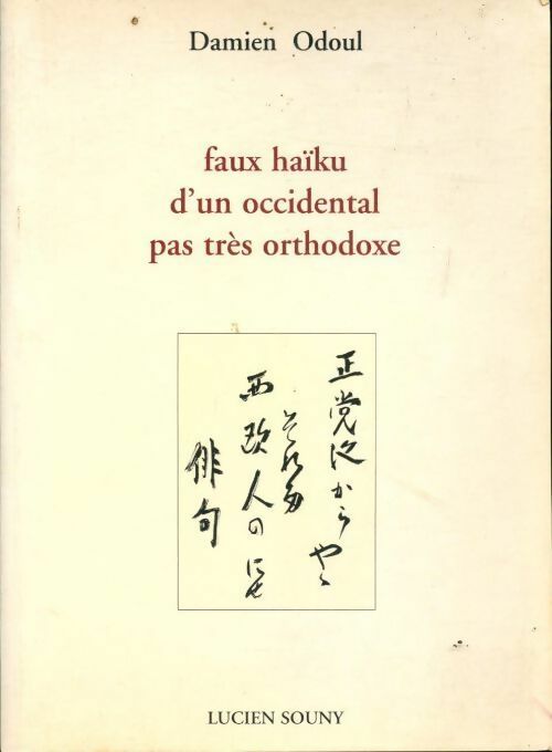 Livrenpoche : Faux haiku d'un occidental pas très orthodoxe - Damien Odoul - Livre