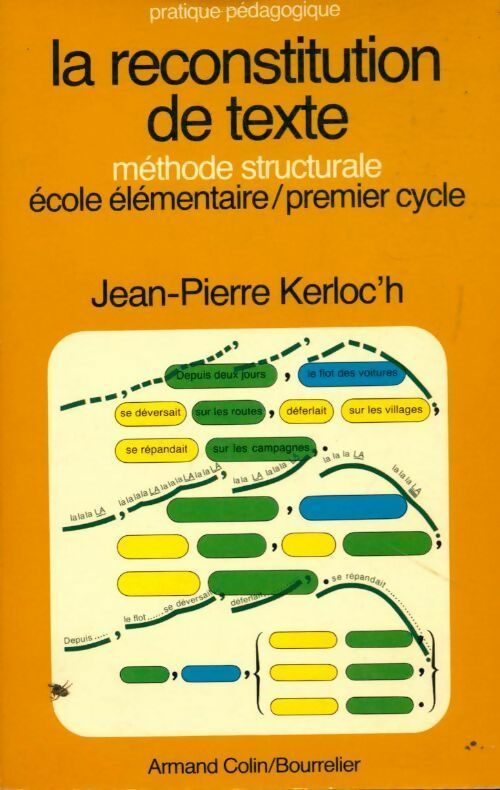 Livrenpoche : La reconstitution de texte. Méthode structurale école élémentaire - Jean-Pierre Kerloc'h - Livre