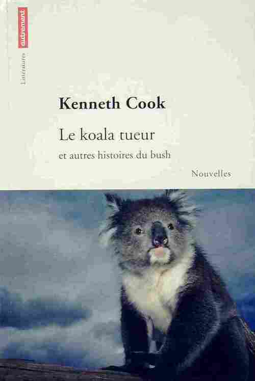 Livrenpoche : Le koala tueur et autres histoires du bush - Kenneth Cook - Livre