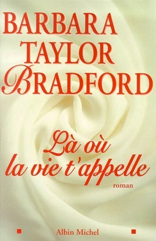 Livrenpoche : Là où la vie t'appelle - Barbara Taylor Bradford - Livre