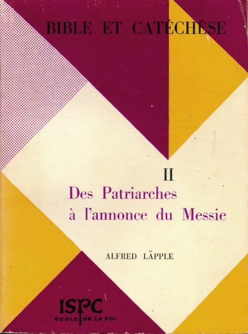 Livrenpoche : Bible et cathéchèse Tome II des patriarches à l'annonce du messie - Alfred Läpple - Livre