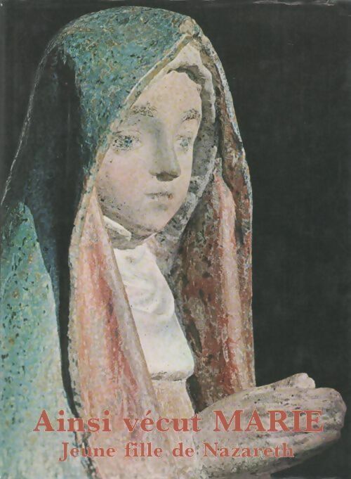 Livrenpoche : Ainsi vécut Marie - Lily Carré - Livre