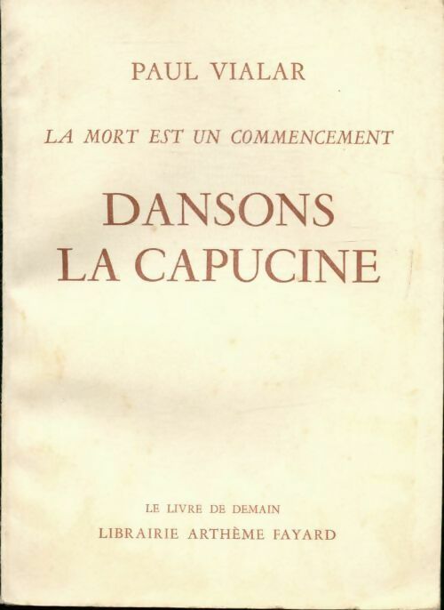 Livrenpoche : La mort est un commencement : Dansons la capucine - Paul Vialar - Livre