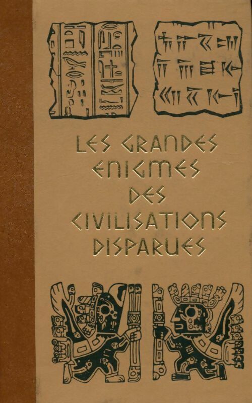 Les grandes énigmes des civilisations disparues - Paul Ulrich - Livre