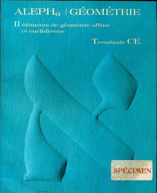 Géométrie Terminale C, E Tome II : Eléments de géométrie affine et euclidienne - C. Gautier - Livre