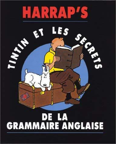 Livrenpoche : Tintin et les secrets de la grammaire anglaise - Marc Martinez - Livre