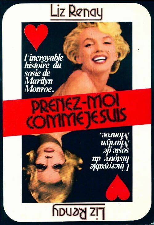 L'incroyable histoire du sosie de Marilyn Monroe. Prenez-moi comme je suis - Liz Renay - Livre