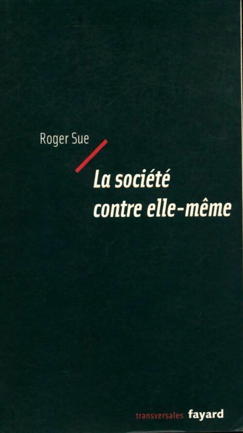 Livrenpoche : La société contre elle-même - Roger Sue - Livre