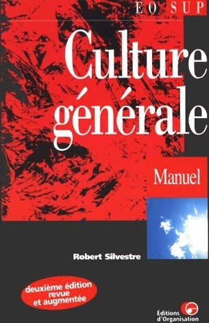 Culture générale. Manuel - Robert Silvestre -  Organisation GF - Livre