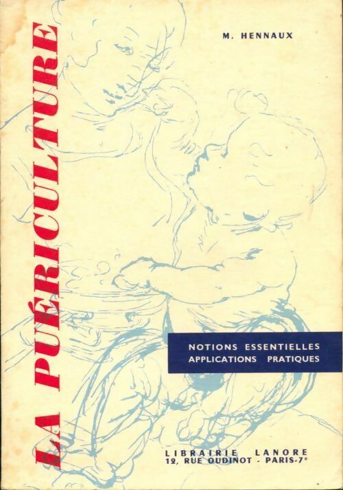Livrenpoche : La puériculture. Notions essentielles applications pratiques - Madeleine Hennaux - Livre