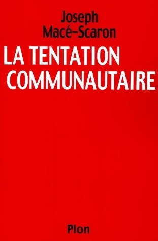 Livrenpoche : La tentation communautaire - Joseph Macé-Scaron - Livre