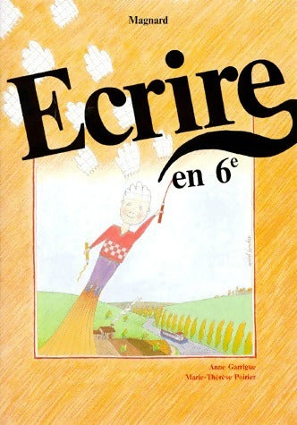 Livrenpoche : Ecrire en 6e - Anne Garrigue - Livre