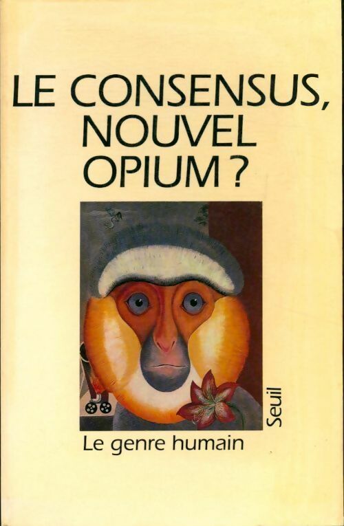 Livrenpoche : Le genre humain n°22 : Le consensus nouvel opium ? - Collectif - Livre