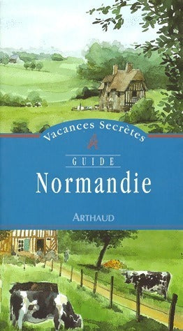 Normandie - Collectif -  Vacances secrètes - Livre