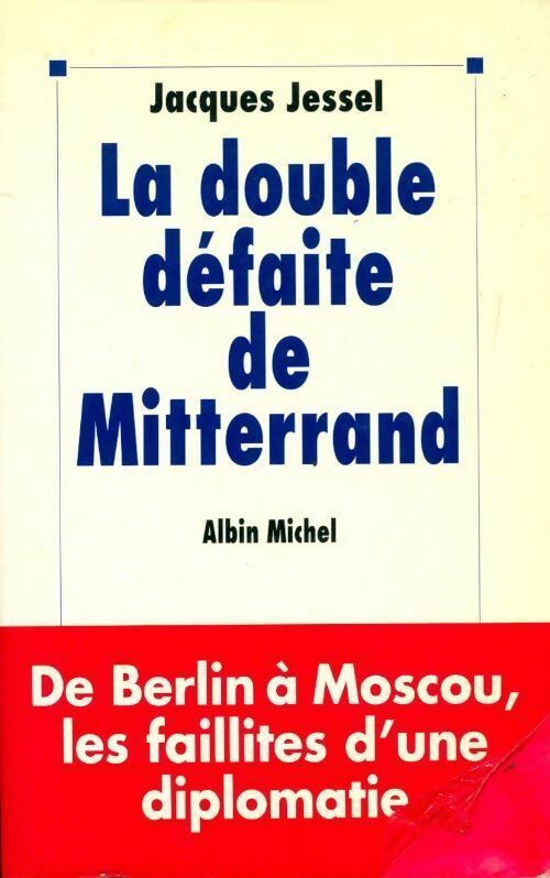 Livrenpoche : La double défaite de Mitterrand - Jacques Jessel - Livre