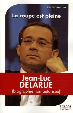 Livrenpoche : Jean-Luc Delarue. La coupe est pleine - David Zar-Ayan - Livre
