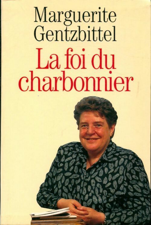Livrenpoche : La foi du charbonnier - Marguerite Gentzbittel - Livre