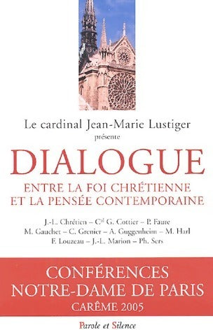 Livrenpoche : Dialogue entre la foi chrétienne et la pensée contemporaine - Cardinal Jean-Marie Lustiger - Livre