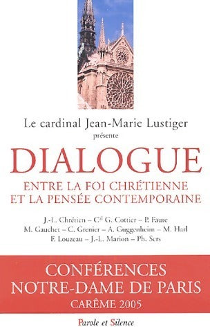 Dialogue entre la foi chrétienne et la pensée contemporaine - Cardinal Jean-Marie Lustiger -  Parole et Silence GF - Livre