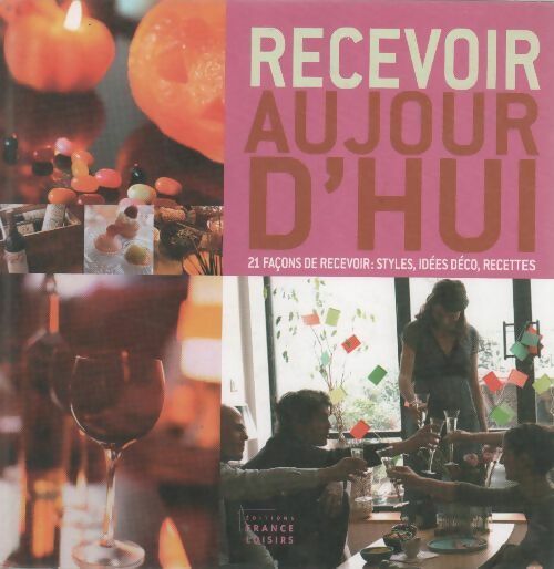 Livrenpoche : Recevoir aujourd'hui. - Sylvie Girard-Lagorce - Livre