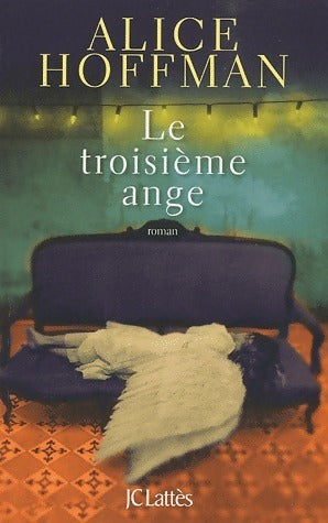 Livrenpoche : Le troisième ange - Alice Hoffman - Livre