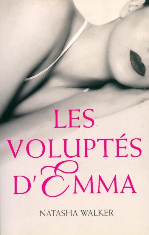 Livrenpoche : Les voluptés d'Emma - Natasha Walker - Livre