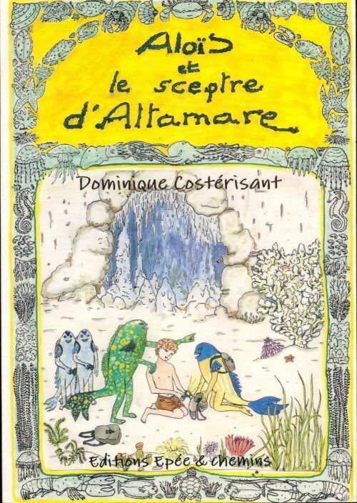 Livrenpoche : Alois Tome I : Alois et le sceptre d'Altamare - Dominique Costerisant - Livre