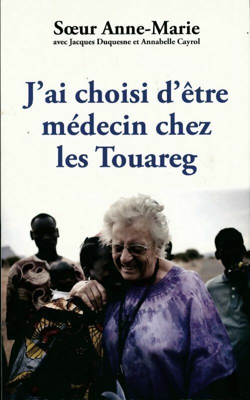Livrenpoche : J'ai choisi d'être médecin chez les Touaregs - Anne-Marie Salomon - Livre