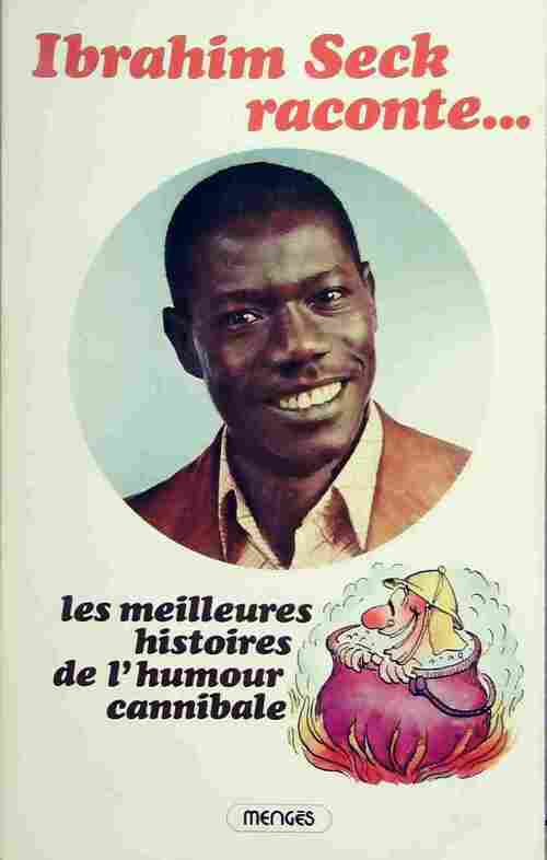 Livrenpoche : Les meilleures histoires de l'humour cannibale - Ibrahim Seck - Livre