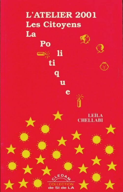 Livrenpoche : L'atelier 2001. Les citoyens, la politique - Leïla Chellabi - Livre