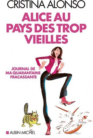 Livrenpoche : Alice au pays des trop vieilles - Cristina Alonso - Livre