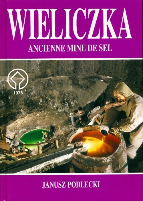 Livrenpoche : Wieliczka, ancienne mine de sel - Janusz Podlecki - Livre