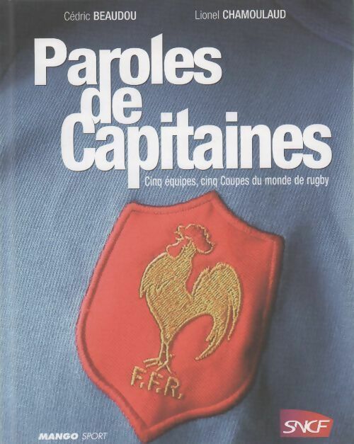Livrenpoche : Paroles de capitaines. Cinq équipes cinq coupes du monde de rugby - Cédric Beaudou - Livre