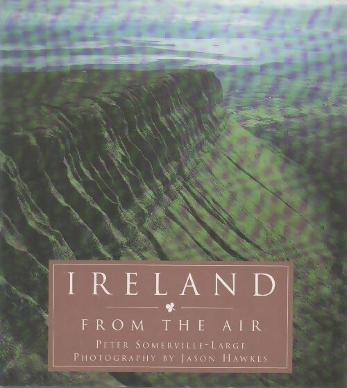 Livrenpoche : Ireland from the air - Peter Somerville-Large - Livre