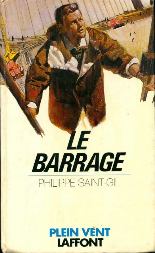 Livrenpoche : Le barrage - Philippe Saint-Gil - Livre