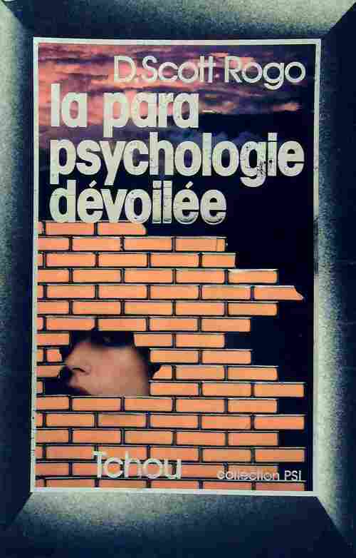 Livrenpoche : La parapsychologie dévoilée - D. Scott Rogo - Livre