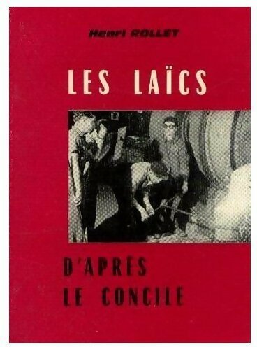 Livrenpoche : Les laïcs d'après le concile - Henri Rollet - Livre