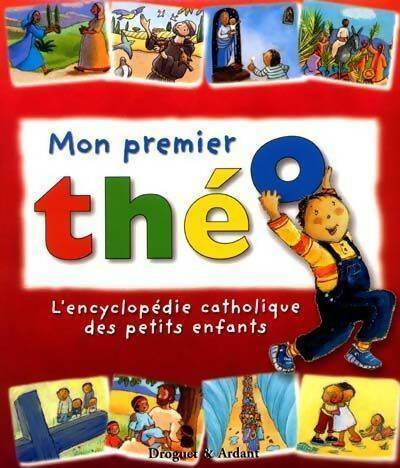 Livrenpoche : Mon premier théo. L'encyclopédie catholique des petits enfants - Christine Pedotti - Livre