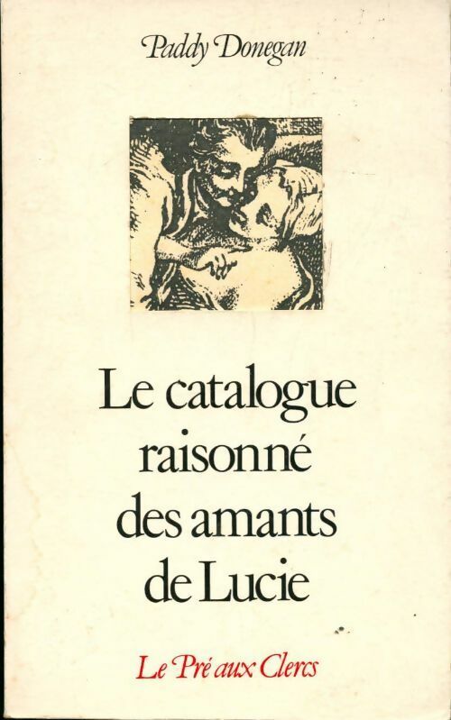 Livrenpoche : Le catalogue raisonné des amants de Lucie - Paddy Donegan - Livre
