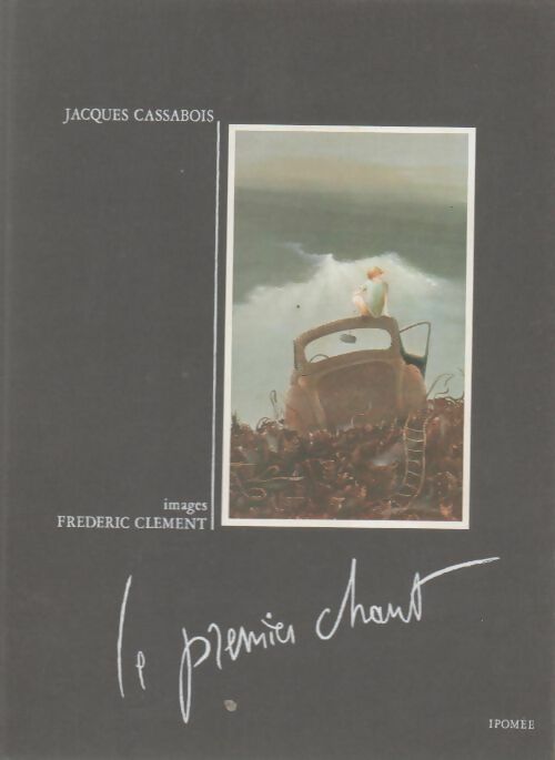 Livrenpoche : Le premier chant - Jacques Cassabois - Livre