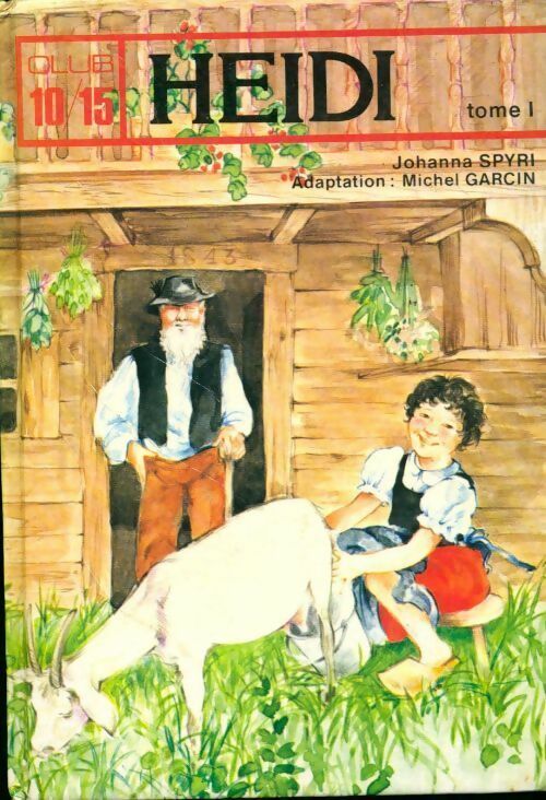 Livrenpoche : Heidi Tome I : Monts et merveilles - Johanna Spyri - Livre
