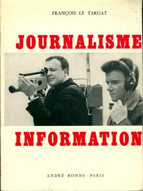Livrenpoche : Journalisme information - François Le Targat - Livre